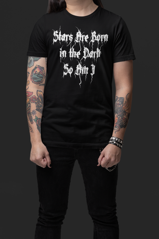 Stars Are Born in the Dark, So Am I