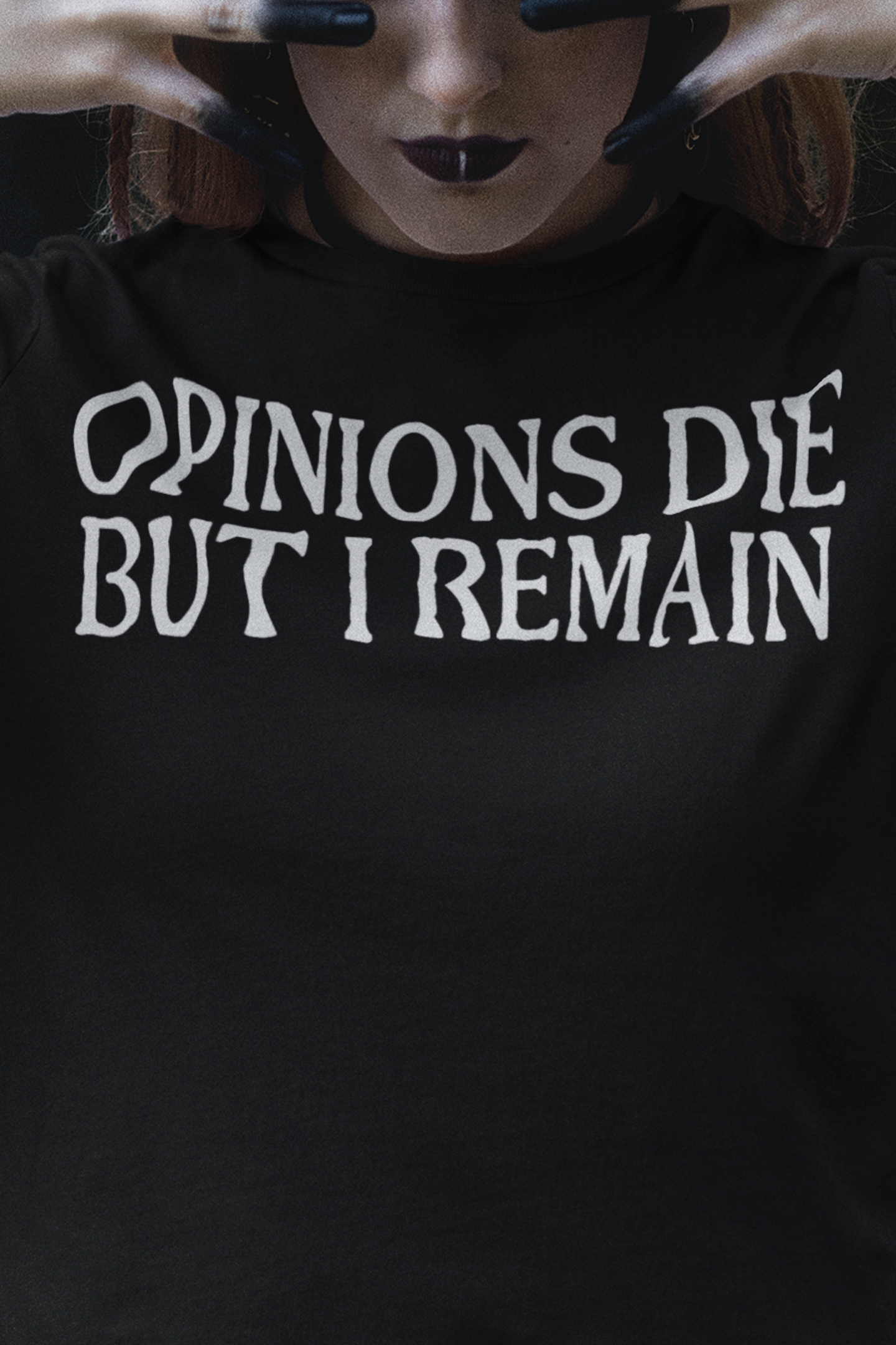 Opinions Die, But I Remain